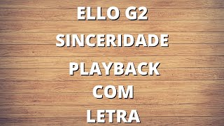 Ello G2  Sinceridade  Playback com Letra  EVANGELHO JOVEM [upl. by Francklyn]