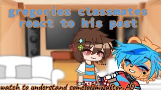 •gregories classmates react to his past• littlelilly gachaclub fnaf fnafsecuritybreach [upl. by Sitelc]