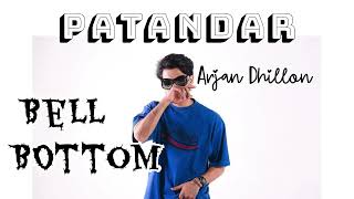 Bell Bottom  Arjan Dhillion  Patandar  Leaked Song [upl. by Margeaux]