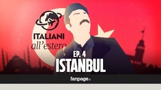 ISTANBUL  Italiani allestero ep4 seconda stagione [upl. by Aisatsan]