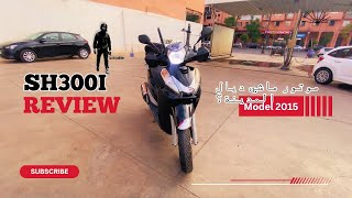 Honest owner review honda sh300i 2015  Marrakech city  موتور ماشي ديال المدينة؟  2024 [upl. by Arihsan640]