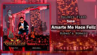 Amarte Me Hace Feliz  2023  Raiders Flash x Rubens Romero  Audio Oficial  cover [upl. by Verlee760]