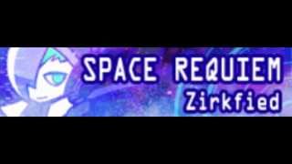 SPACE REQUIEM HD 「Zirkfied」 [upl. by Niak]