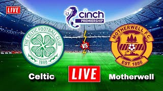 Celtic vs Motherwell Live Streaming  Scottish Premiership  Motherwell vs Celtic Live [upl. by Adnilam]