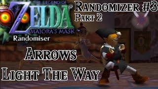 Zelda Majoras Mask Randomizer 3  Part 2 Arrows Light The Way [upl. by Gloria]