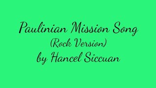 Paulinian Mission Song Rock Version by Hancel Siccuan [upl. by Toogood]