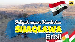 Jelajah negeri Kurdistan SHAQLAWA  ERBIL [upl. by Bolan]