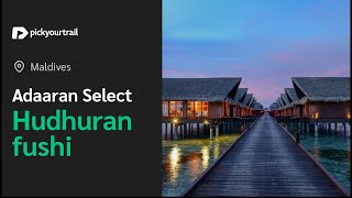 Adaaran Select Hudhuran Fushi Resort Maldives  A Complete Tour  Pickyourtrail [upl. by Pascasia]