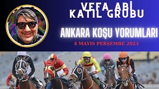 4 MAYIS ANKARA KOŞU YORUMLARI  Vefa Abi [upl. by Lietman401]