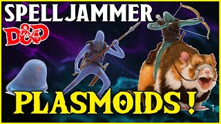 Spelljammer Plasmoids Playable Race Explored for Dungeons and Dragons [upl. by Derick]