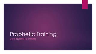 8  Prophetic Training  discerning of spirits [upl. by Yeltneb304]