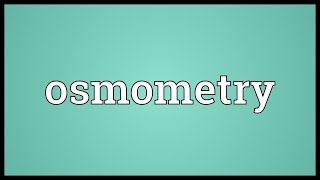 Osmometry Meaning [upl. by Hamas]