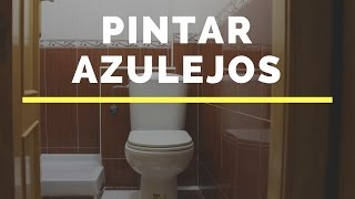 Cómo pintar azulejos de baños y cocinas [upl. by Borroff]