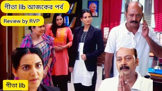 Geeta llb today episode  7 September  gita ajker porbo  review by RVP channel [upl. by Eiramnna]