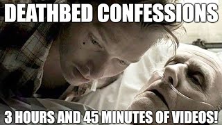 All Deathbed Confessions Compilation  3 Hours and 45 Minutes of Video [upl. by Tahpos]