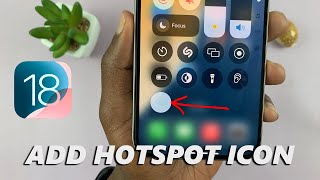 iOS 18 How To Add Hotspot Button In Control Center On iPhone [upl. by Thebazile706]