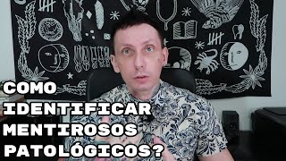 Como Identificar um Mentiroso Patológico [upl. by Dorie]