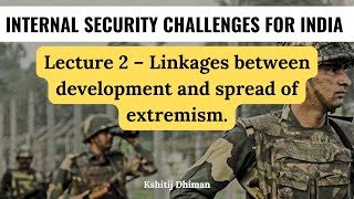 Internal security  GS3 UPSC Lecture 2 – Linkages between development and spread of extremism [upl. by Faro228]