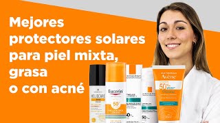 Mejores protectores solares para piel mixta grasa o con acné  Farmaciasdirect [upl. by Chipman]