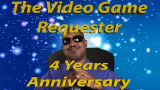 The Video Game Requester 4 Years Anniversary Promotion Video [upl. by Niki488]