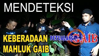 CARA BELAJAR MENDETEKSI MAHLUK GAIB  PETUALANG GAIB [upl. by Llerej]