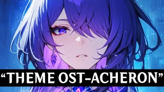 ACHERON OST Theme Extended Music Trailer Honkai Star Rail 21 [upl. by Iruyas432]