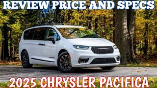 New 2025 Chrysler Pacifica  Review Price And Specs [upl. by Collbaith314]