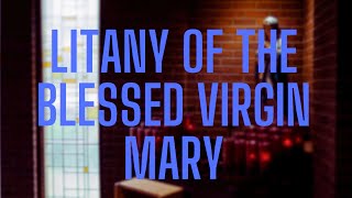 Litany of the Blessed Virgin Mary  Guided Prayer [upl. by Enak]