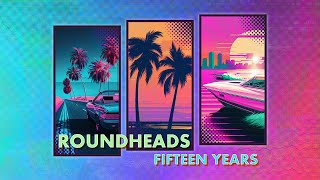 Roundheads  Fifteen Years Full 3Track EP [upl. by Acus]