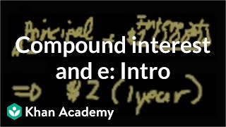 Introduction to compound interest and e  Algebra II  Khan Academy [upl. by Yecnahc]