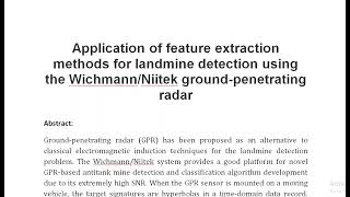 Application of feature extraction methods for landmine detection using the Wichmann Niitek ground pe [upl. by Assirehs]