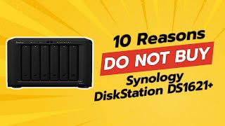 DONT BUY Synology DiskStation DS1621 Before WATCHING THIS 🚨 10 Reasons [upl. by Hugh]