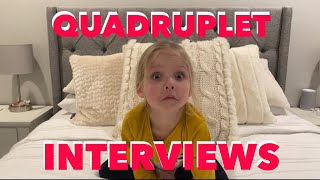 THE QUADRUPLET INTERVIEWS [upl. by Rolyt]