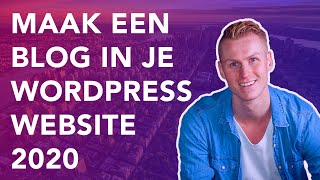 Maak een Blog In Je Wordpress Website 2020 [upl. by Etnaid]