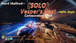 Destiny 2  Solo Vespers Host Consecration Titan [upl. by Enomor]