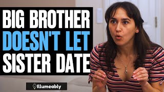 Big Brother DOESNT LET Sister DATE What Happens Is Shocking  Illumeably [upl. by Salahi]