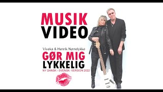 GØR MIG LYKKELIG Version 2022 Viveka amp Henrik Nørrelykke Officiel musikvideo [upl. by Av]