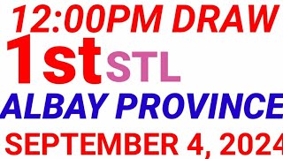 STL  ALBAY PROVINCE September 4 2024 1ST DRAW RESULT [upl. by Celene]