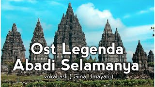 Nostalgia 15 tahun lalu  Abadi Selamanya  OST Legenda  Vokal asli Gina umayati [upl. by Hersch]