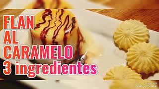 FLAN AL CARAMELO Pocos ingredientes Deliciosamente sencillo [upl. by Nate]