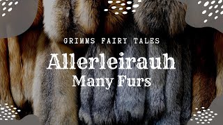 Allerleirauh Many Furs  Grimms Fairy Tales [upl. by Nappy]