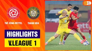 Highlights Thể Công Viettel  Thanh Hóa  Nghẹt thở đến phút cuối quả cảm giữ ngôi đầu [upl. by Jolene]