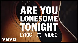 Elvis Presley  Are You Lonesome Tonight Official Lyric Video [upl. by Ahseihs]