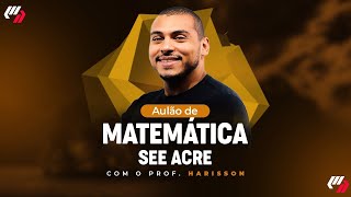 SEE ACRE AULÃO MATEMÁTICA [upl. by Halak299]