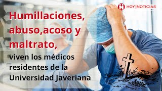 Por un título profesional en la JAVERIANA humillan y maltr4t4an a los médicos residentesdenuncia [upl. by Alphard245]