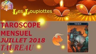 Taroscope  Taureau  Juillet 2018 ♉ [upl. by Fernanda]