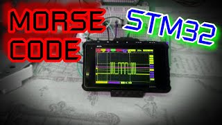 STM32 AND MORSE CODE  36 [upl. by Vasilis954]