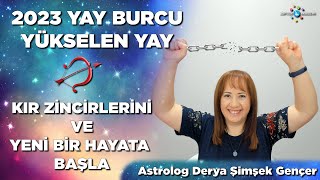 Yay Burcu  Yükselen Yay  Yıllık Burç Yorumları 2023 [upl. by Ahseinod]