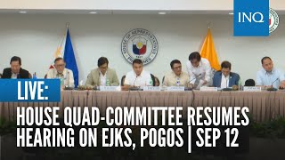 LIVE House quadcommittee resumes hearing on EJKs Pogos  September 12 [upl. by Alac871]