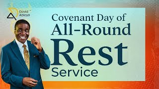 1ST SERVICE  COVENANT DAY OF ALLROUND REST SERMON  BISHOP DAVID ABIOYE  30TH JUNE 2024 [upl. by Sokairyk965]